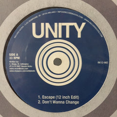 Unity - Escape / Don't Wanna Change 12" Record Kicks ‎– RK12-002