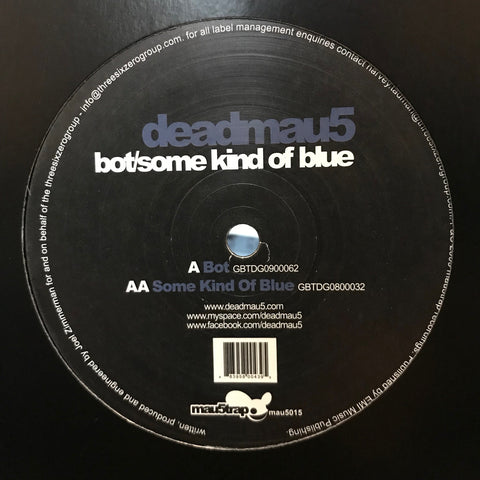 Deadmau5 ‎– Bot / Some Kind Of Blue Mau5trap Recordings ‎– mau5015