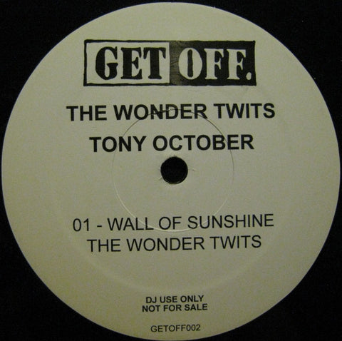 The Wonder Twits / Tony October – Wall Of Sunshine Get Off – GETOFF002