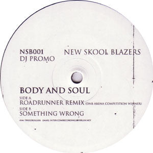 Body And Soul - Roadrunner (Remix) / Something Wrong New Skool Blazers – NSB001
