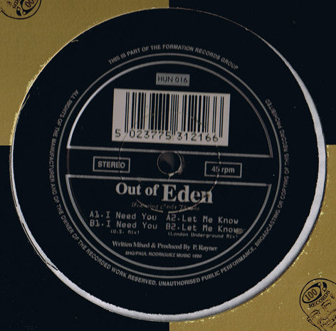 Out Of Eden – I Need You / Let Me Know 100 Records – HUN016