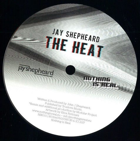 Jay Shepheard – The Heat Nothing Is Real – NIR001