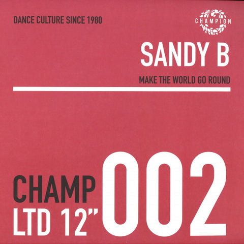 Sandy B ‎– Make The World Go Round Champion ‎– CHAMPCL002
