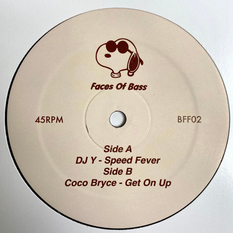 DJ Y / Coco Bryce – Speed Fever / Get On Up Faces Of Bass – BFF02