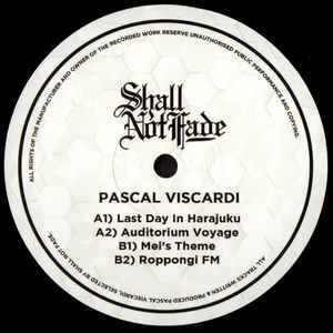 Pascal Viscardi ‎– Last Day In Harajuku Shall Not Fade ‎– SNF012