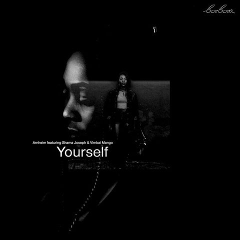 Arnheim (2) featuring Shama Joseph and Vimbai Mango – Yourself Barbara Recordings – BARBARA03