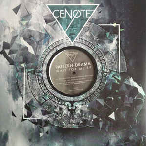 Pattern Drama ‎– Wait For Me EP Cenote Records ‎– CEN012