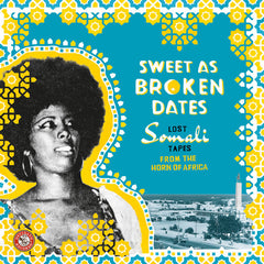 Various ‎– Sweet As Broken Dates: Lost Somali Tapes From The Horn Of Africa - Ostinato Records - OSTLP003