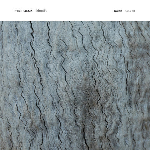 Philip Jeck ‎– Iklectik - Touch ‎– Tone 58