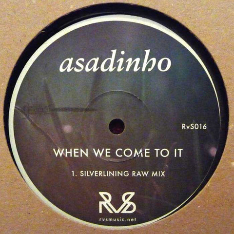 Asadinho ‎– When We Come To It RvS RvS016