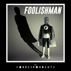 The Correspondents ‎– Foolishman FROMOUROWN