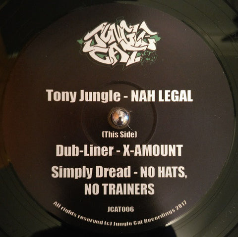 Tony Jungle / Dub Liner / Simply Dread - Nah Legal / X-Amount / No Hats, No Trainers - Jungle Cat Recordings ‎– JCAT006