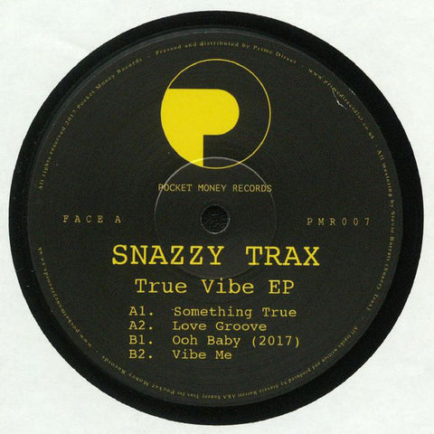 Snazzy Trax ‎– True Vibe EP - Pocket Money Records ‎– PMR007