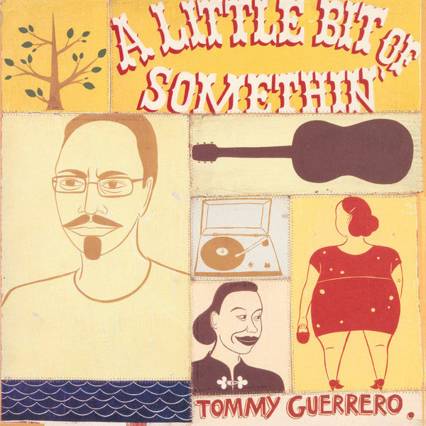 Tommy Guerrero ‎– A Little Bit Of Somethin' Label: Be With Records ‎– BEWITH024LP