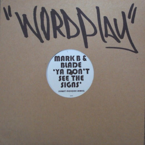 Mark B & Blade - Ya Don't See The Signs (Grant Nicholas Remix) 12" MBB002 Wordplay Records