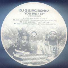 DJ Q & MC Bonez ‎– You Wot EP Q Recordings ‎– DJQ002
