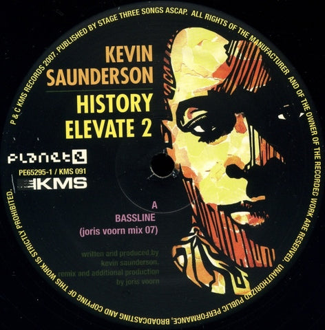 Kevin Saunderson ‎– History Elevate 2 12" Planet E ‎– PE65295-1, KMS ‎– KMS 091