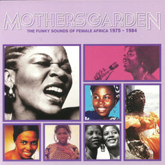 Various ‎– Mothers' Garden The Funky Sounds Of Female Africa 1975-1984 - Africa Seven ‎– ASVN022