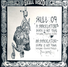 Shackleton - Death Is Not Final 12" SKULL09 Skull Disco