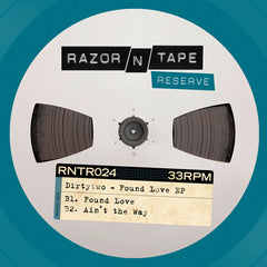 Dirtytwo ‎– Found Love EP - Razor N Tape Reserve ‎– RNTR024
