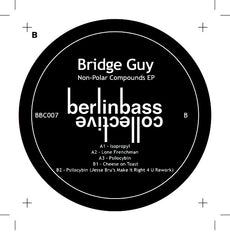 Bridge Guy ‎– Non-Polar Compounds EP - Berlin Bass Collective ‎– BBC-007