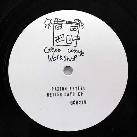 Paxton Fettel ‎– Better Days EP - Greta Cottage Workshop ‎– GCW21V