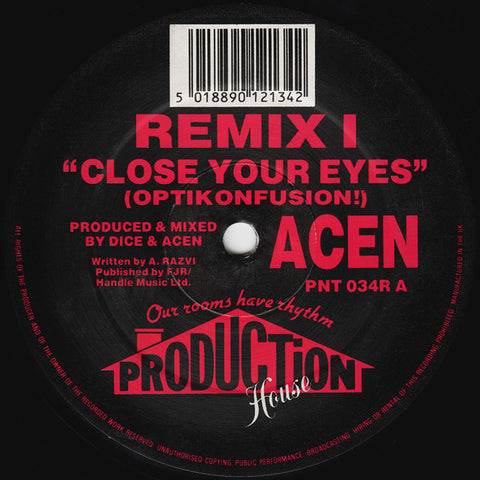 Acen ‎– Close Your Eyes (Optikonfusion) / Close Your Eyes (The Sequel) - Production House ‎– PNT 034R