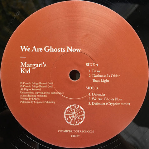 Margari's Kid ‎– We Are Ghosts Now Cosmic Bridge ‎– CBR031