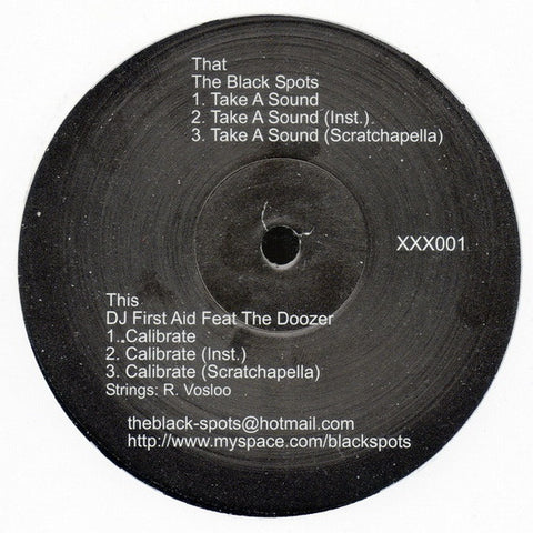 The Black Spots, DJ First Aid, The Doozer - Take A Sound / Calibrate 12" PROMO XXX001