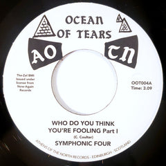 Symphonic Four ‎– Who Do You Think You're Fooling - Ocean Of Tears ‎– OOT004