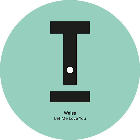 Weiss - Let Me Love You - Toolroom Records ‎– TOOL790