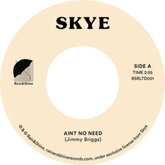 Skye - Ain’t No Need / Ain’t No Need (Dance) Rain&Shine ‎– RSRLTD001
