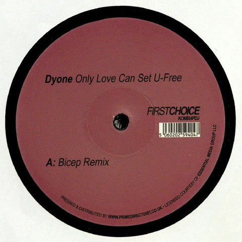 Dyone - Only Love Can Set U-Free (Bicep Remix) First Choice ‎– KOMIX4PDJ