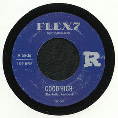 The Reflex ‎– Good High / Engine 9 - Flex7 Recordings ‎– FLEX7001