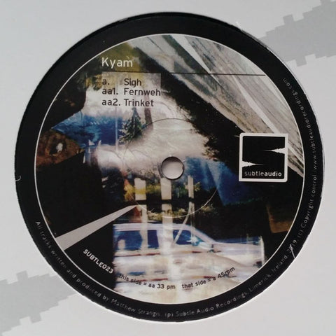 Kyam - Sigh / Fernweh / Trinket Subtle Audio Recordings ‎– SUBTLE023