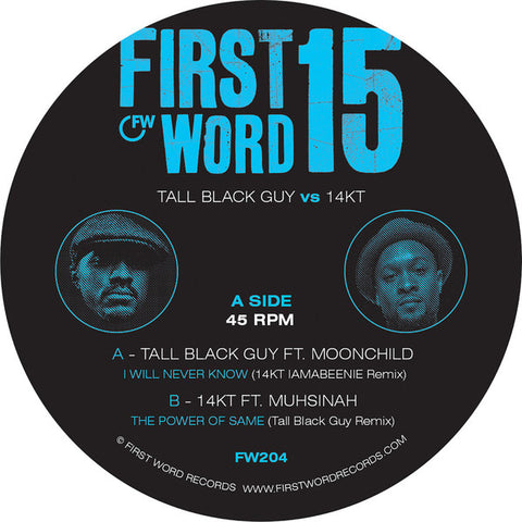 Tall Black Guy vs 14KT – I Will Never Know / The Power Of Same First Word Records – FW204