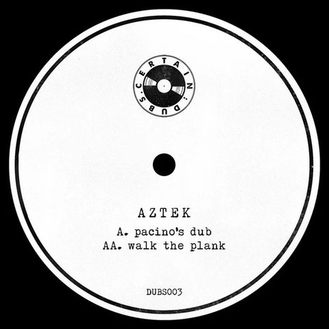 Aztek [Low Figures] ‎– Pacino's Dub / Walk The Plank - certain dubs ‎– DUBS003