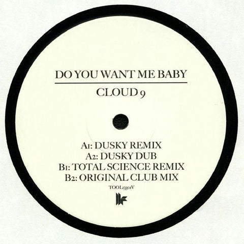 Cloud 9 - Do You Want Me Baby - TOOL13301V Toolroom Records