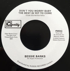 Bessie Banks ‎– Don't You Worry Baby The Best Is Yet To Come Pressure Makes Diamonds ‎– PMD04