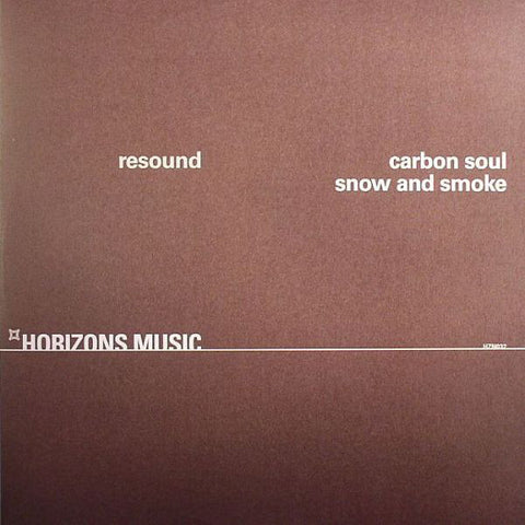 Resound ‎– Carbon Soul / Snow And Smoke - Horizons Music ‎– HZN 032
