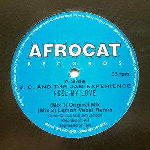 J C And The Jam Experience ‎– Feel My Love Afrocat Records ‎– AFRO04