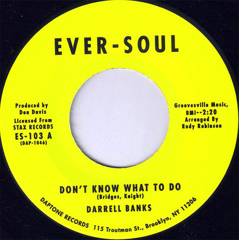 Darrell Banks ‎– Don't Know What To Do Ever-Soul ‎– ES-103, Daptone Records ‎– DAP-1046
