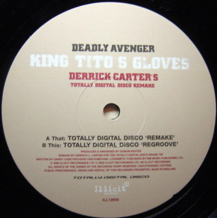 Deadly Avenger ‎– King Tito's Gloves (Derrick Carter's Totally Digital Disco Remake) Illicit Recordings ‎– ILL12005