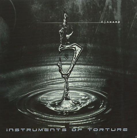 DJ Swamp ‎– Instruments Of Torture Decadent Records ‎– DEC-038