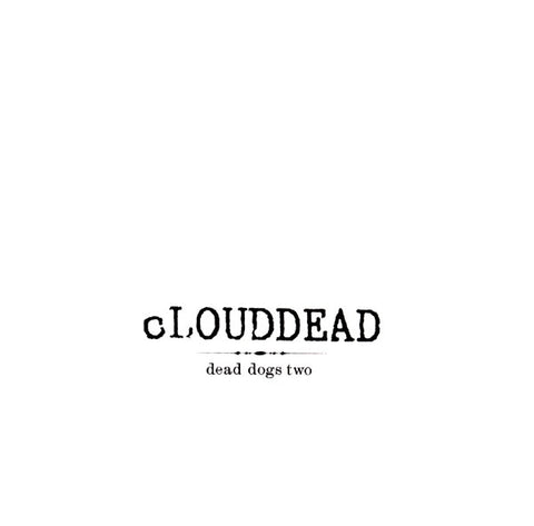 cLOUDDEAD ‎– Dead Dogs Two 12" Big Dada Recordings ‎– BD064