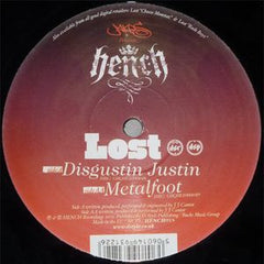 Lost - Disgustin Justin / Metal Foot 12" H.E.N.C.H Recordings ‎– HENCH018