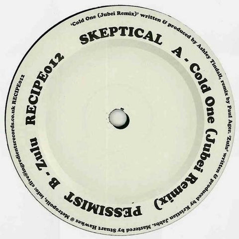 Skeptical / Pessimist ‎– Cold One (Jubei Remix) / Zulu  Ingredients Records ‎– RECIPE012