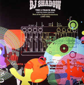 DJ Shadow ‎– The 4-Track Era (Best Of The Original Productions (1990-1992)) Reconstruction Productions ‎– RP008