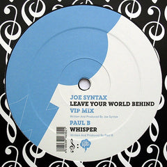 Joe Syntax / Paul B ‎– Leave Your World Behind (VIP Mix) / Whisper 12" Sync:Saphir ‎– BLUSYNC003