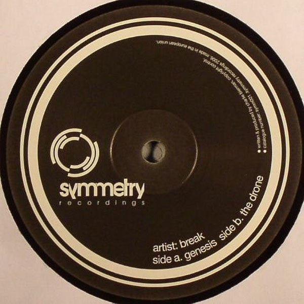Break - Genesis / The Drone 12" SYMM002 Symmetry Recordings